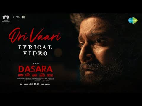 Ori Vaari Song Lyrics | Dasara (2023)