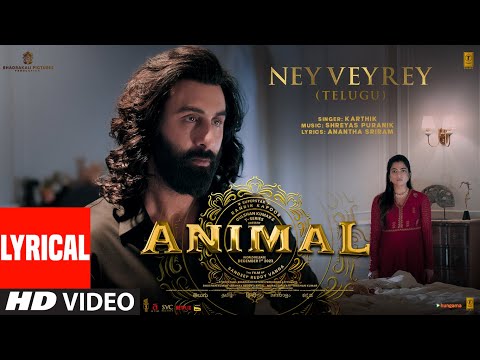 Ney Veyrey Song Lyrics in Telugu Animal 2023)