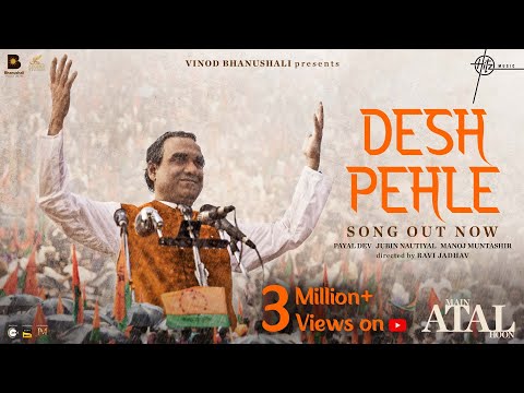 Desh Pehle Song Lyrics Main Atal Hoon 2024