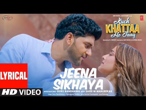 Jeena Sikhaya Lyrics Kuch Khattaa Ho Jaay 2024