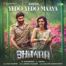 YYedo Yedo Maaya Lyrics Bhimaa 2024