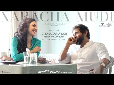 Naracha Mudi Song Lyrics Dhruva Natchathiram 2024