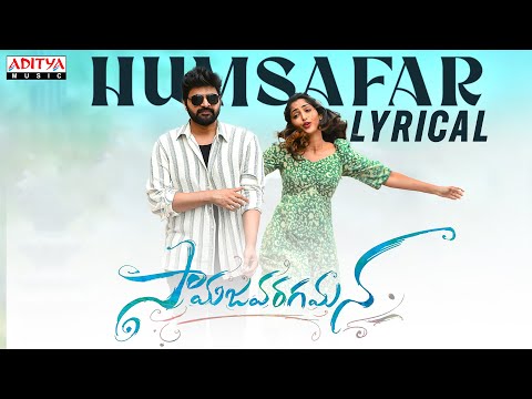 Humsafar Song Lyrics Samajavaragamana 2023