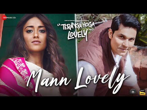 Mann Lovely Lyrics Tera Kya Hoga Lovely 2024