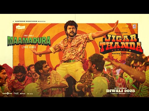 Maamadura Song Lyrics From Jigarthanda DoubleX 2023