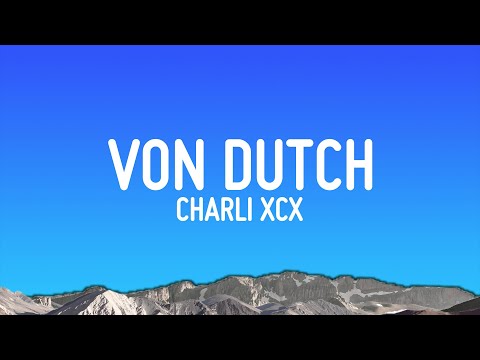 Charli XCX Von Dutch Lyrics 2024