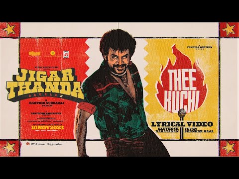 Theekuchi Song Lyrics From Jigarthanda DoubleX 2023