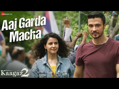 Aaj Garda Macha Lyrics Kaagaz 2 2024