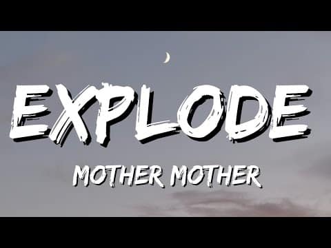 Explode Song Lyrics Mother Mother